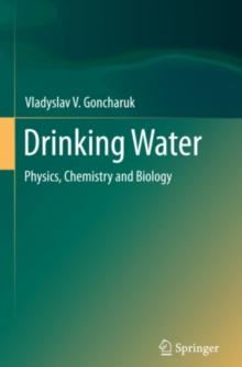 Drinking Water : Physics, Chemistry and Biology