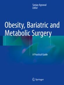 Obesity, Bariatric and Metabolic Surgery : A Practical Guide