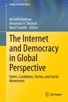 The Internet and Democracy in Global Perspective : Voters, Candidates, Parties, and Social Movements