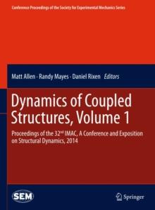 Dynamics of Coupled Structures, Volume 1 : Proceedings of the 32nd IMAC,  A Conference and Exposition on Structural Dynamics, 2014