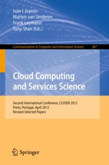 Cloud Computing and Services Science : Second International Conference, CLOSER 2012, Porto, Portugal, April 18-21, 2012. Revised Selected Papers