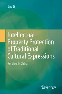 Intellectual Property Protection of Traditional Cultural Expressions : Folklore in China