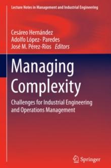 Managing Complexity : Challenges for Industrial Engineering and Operations Management