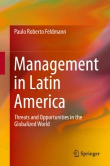 Management in Latin America : Threats and Opportunities in the Globalized World