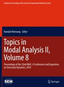 Topics in Modal Analysis II, Volume 8 : Proceedings of the 32nd IMAC,  A Conference and Exposition on Structural Dynamics, 2014