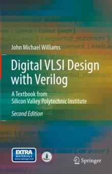 Digital VLSI Design with Verilog : A Textbook from Silicon Valley Polytechnic Institute