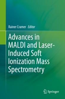 Advances in MALDI and Laser-Induced Soft Ionization Mass Spectrometry