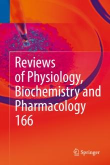 Reviews of Physiology, Biochemistry and Pharmacology 166