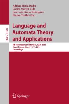 Language and Automata Theory and Applications : 8th International Conference, LATA 2014, Madrid, Spain, March 10-14, 2014, Proceedings