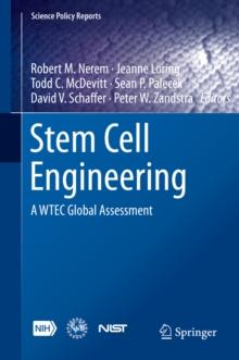 Stem Cell Engineering : A WTEC Global Assessment