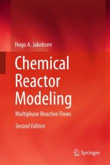 Chemical Reactor Modeling : Multiphase Reactive Flows