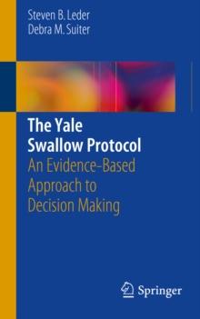 The Yale Swallow Protocol : An Evidence-Based Approach to Decision Making