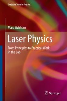 Laser Physics : From Principles to Practical Work in the Lab