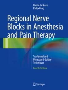 Regional Nerve Blocks in Anesthesia and Pain Therapy : Traditional and Ultrasound-Guided Techniques