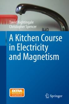 A Kitchen Course in Electricity and Magnetism