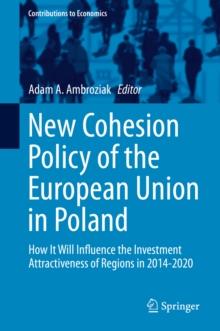 New Cohesion Policy of the European Union in Poland : How It Will Influence the Investment Attractiveness of Regions in 2014-2020