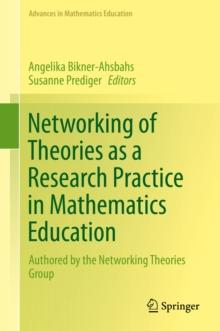 Networking of Theories as a Research Practice in Mathematics Education