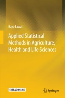 Applied Statistical Methods in Agriculture, Health and Life Sciences