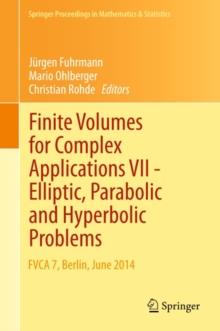 Finite Volumes for Complex Applications VII-Elliptic, Parabolic and Hyperbolic Problems : FVCA 7, Berlin, June 2014