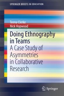 Doing Ethnography in Teams : A Case Study of Asymmetries in Collaborative Research