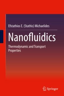 Nanofluidics : Thermodynamic and Transport Properties