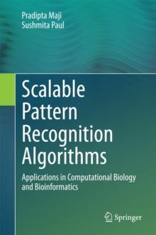 Scalable Pattern Recognition Algorithms : Applications in Computational Biology and Bioinformatics