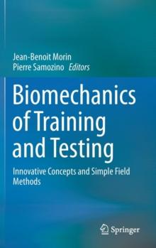 Biomechanics of Training and Testing : Innovative Concepts and Simple Field Methods