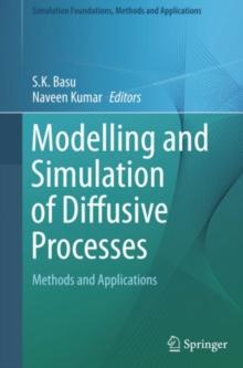 Modelling and Simulation of Diffusive Processes : Methods and Applications