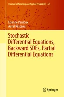 Stochastic Differential Equations, Backward SDEs, Partial Differential Equations