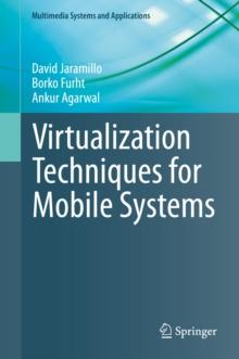 Virtualization Techniques for Mobile Systems