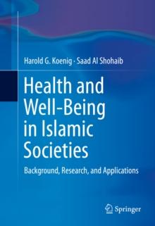 Health and Well-Being in Islamic Societies : Background, Research, and Applications