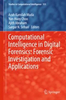 Computational Intelligence in Digital Forensics: Forensic Investigation and Applications