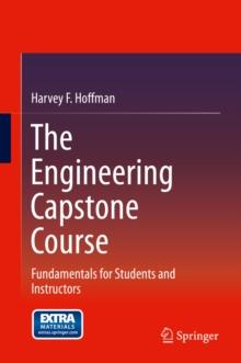 The Engineering Capstone Course : Fundamentals for Students and Instructors