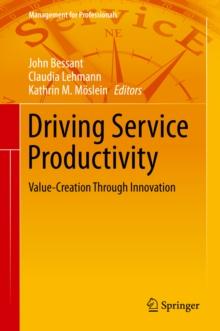 Driving Service Productivity : Value-Creation Through Innovation