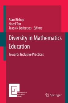 Diversity in Mathematics Education : Towards Inclusive Practices