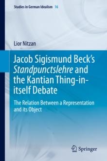 Jacob Sigismund Beck's Standpunctslehre and the Kantian Thing-in-itself Debate : The Relation Between a Representation and its Object