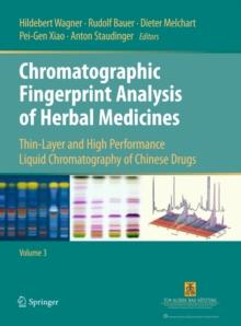 Chromatographic Fingerprint Analysis of Herbal Medicines Volume III : Thin-layer and High Performance Liquid Chromatography of Chinese Drugs