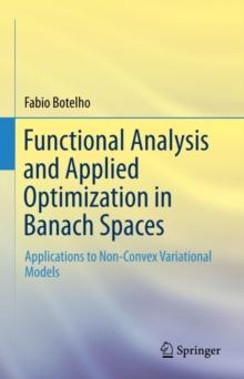 Functional Analysis and Applied Optimization in Banach Spaces : Applications to Non-Convex Variational Models