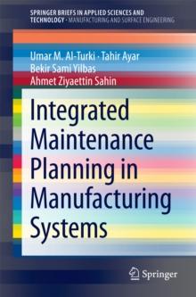 Integrated Maintenance Planning in Manufacturing Systems