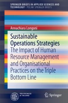 Sustainable Operations Strategies : The Impact of Human Resource Management and Organisational Practices on the Triple Bottom Line