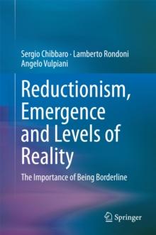 Reductionism, Emergence and Levels of Reality : The Importance of Being Borderline