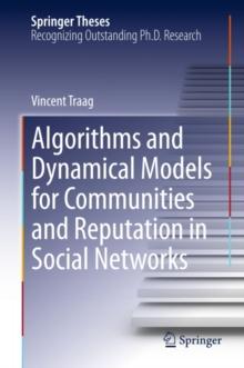 Algorithms and Dynamical Models for Communities and Reputation in Social Networks