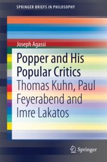 Popper and His Popular Critics : Thomas Kuhn, Paul Feyerabend and Imre Lakatos