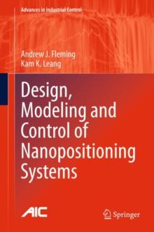 Design, Modeling and Control of Nanopositioning Systems