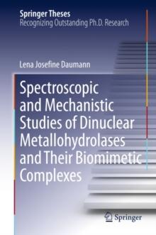 Spectroscopic and Mechanistic Studies of Dinuclear Metallohydrolases and Their Biomimetic Complexes