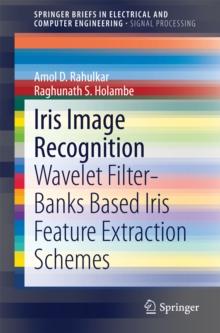 Iris Image Recognition : Wavelet Filter-banks Based Iris Feature Extraction Schemes