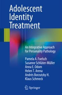 Adolescent Identity Treatment : An Integrative Approach for Personality Pathology