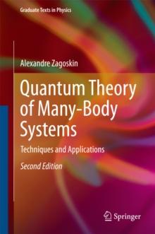 Quantum Theory of Many-Body Systems : Techniques and Applications