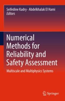 Numerical Methods for Reliability and Safety Assessment : Multiscale and Multiphysics  Systems