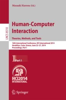 Human-Computer Interaction. Theories, Methods, and Tools : 16th International Conference, HCI International 2014, Heraklion, Crete, Greece, June 22-27, 2014, Proceedings, Part I